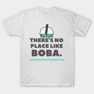 No Place Like Boba T-Shirt